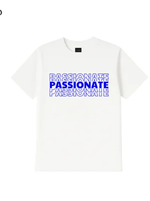 Áo Thun PASSIONATE, 100% Cotton 250GSM